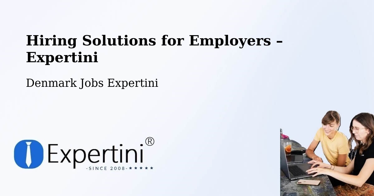 Hiring Solutions for Employers in Skjern - Skjern, Denmark Jobs Expertini